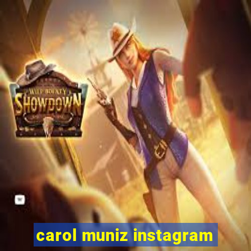 carol muniz instagram